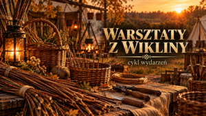 Warsztaty wiklinowe w Mikorowie — 6–8 listopada 2026